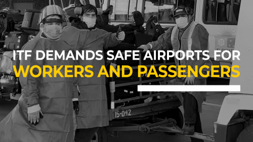 ITF demands safe airports for workers and passengers