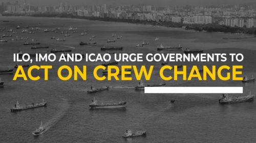 ILO, IMO and ICAO urge governments to act on crew change, ‘key worker’ status