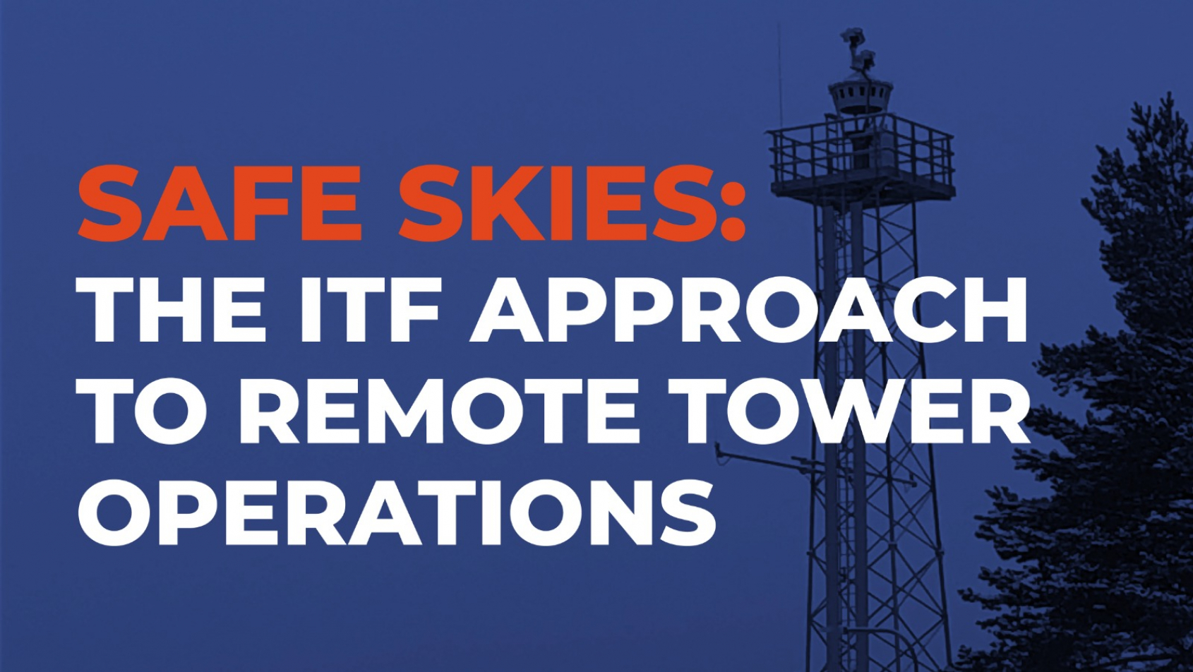 ITF launches first position paper on remote tower operations