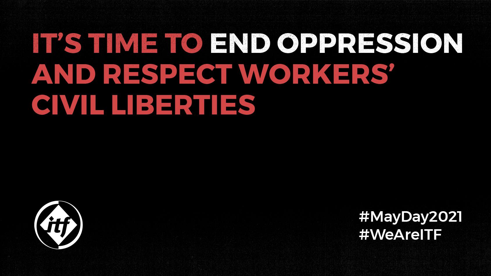 It’s time to end oppression and respect workers’ civil liberties